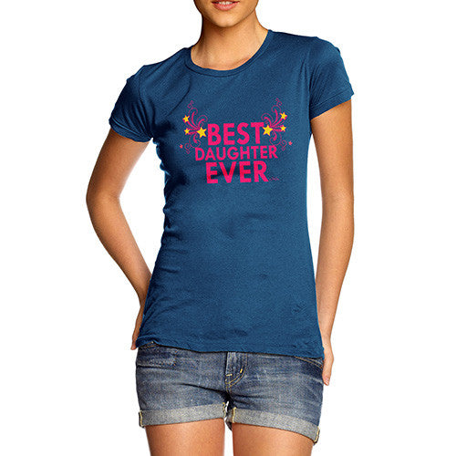 Women's Best Daughter Ever Cotton T-Shirt