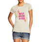 Women's Best Mum Ever Cotton T-Shirt