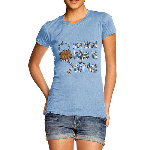 Women's My Blood Type Is Coffee Cotton T-Shirt