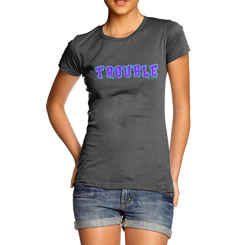 Women's Trouble T-Shirt