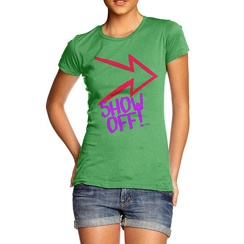 Women's Show Off! T-Shirt