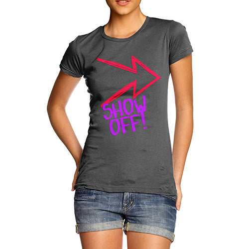 Women's Show Off! T-Shirt