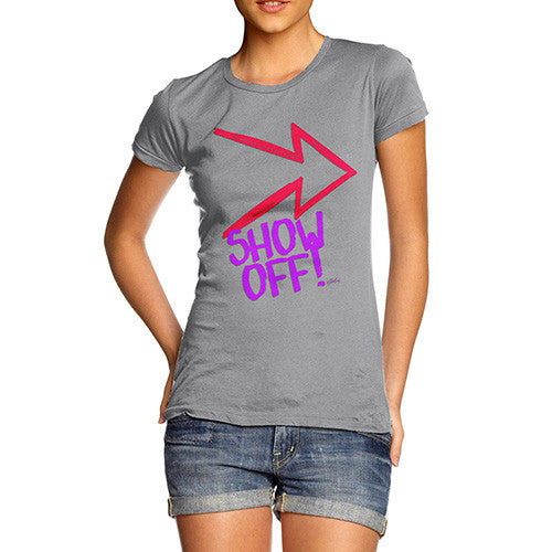 Women's Show Off! T-Shirt