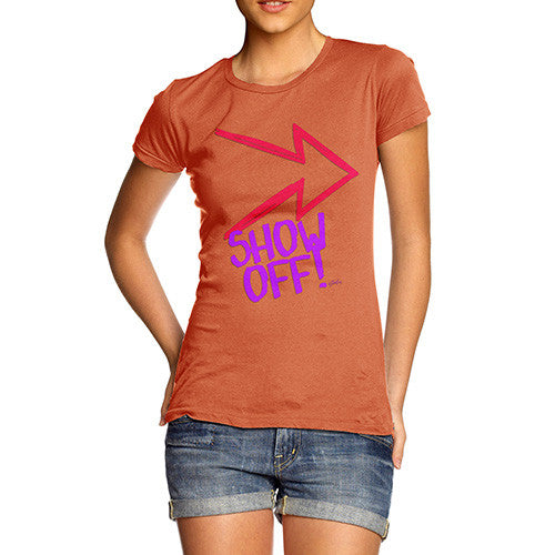 Women's Show Off! T-Shirt