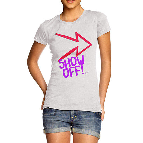 Women's Show Off! T-Shirt