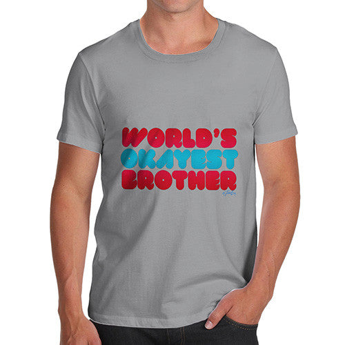 Men's World's Okayest Brother T-Shirt