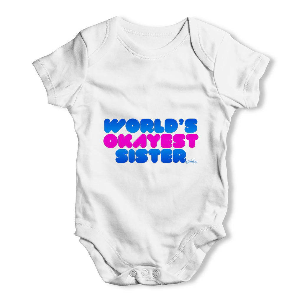 World's Okayest Sister Baby Grow Bodysuit