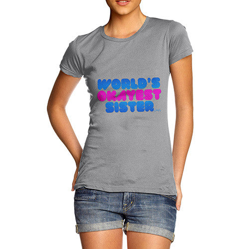 Women's World's Okayest Sister T-Shirt