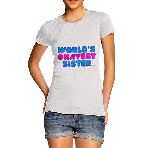 Women's World's Okayest Sister T-Shirt