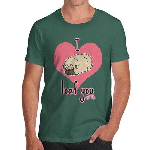 Men's I Pug Loaf You T-Shirt