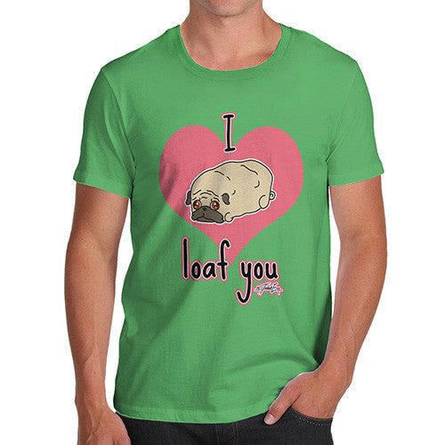 Men's I Pug Loaf You T-Shirt