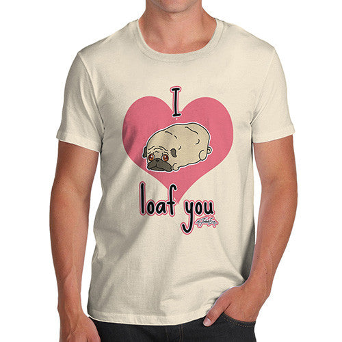 Men's I Pug Loaf You T-Shirt