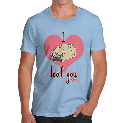 Men's I Pug Loaf You T-Shirt