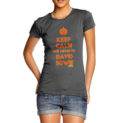 Women's Keep Calm And Listen To David Bowie T-Shirt