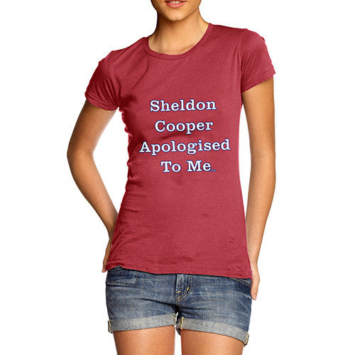 Women's Sheldon Cooper Apologised To Me T-Shirt