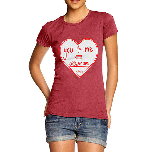 Women's You + Me = AWEsome T-Shirt