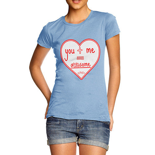 Women's You + Me = AWEsome T-Shirt