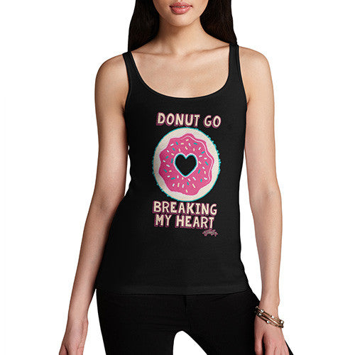 Women's Donut Go Breaking My Heart Doughnut Tank Top