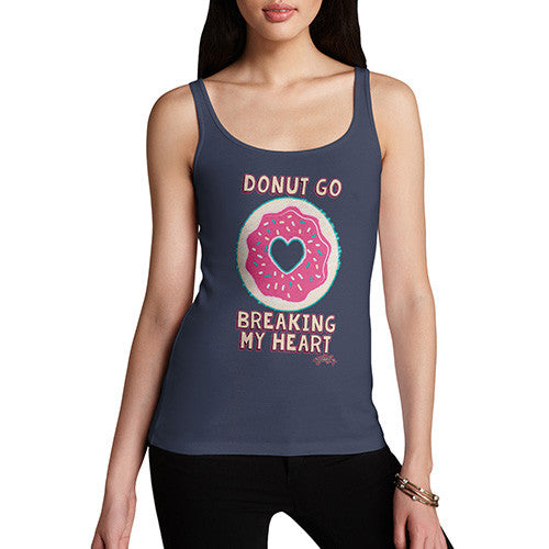 Women's Donut Go Breaking My Heart Doughnut Tank Top