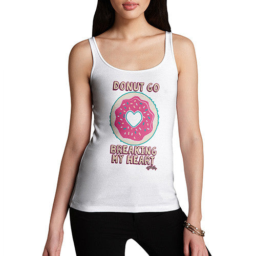 Women's Donut Go Breaking My Heart Doughnut Tank Top