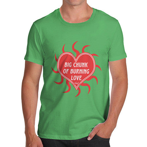 Men's Big Chunk Of Burning Love T-Shirt