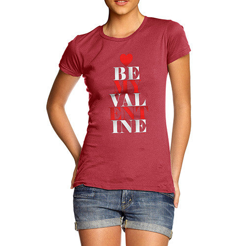 Women's Be My Valentine T-Shirt