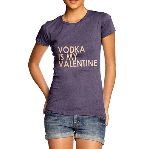 Women's Vodka Is My Valentine T-Shirt