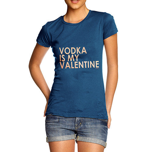 Women's Vodka Is My Valentine T-Shirt