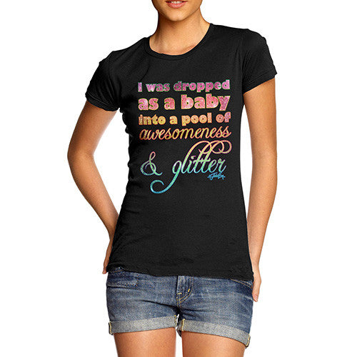 Women's Dropped As A Baby Into Glitter T-Shirt