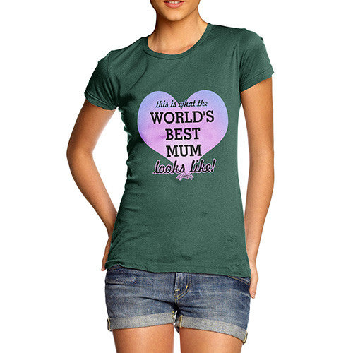 Women's This Is What The World's Best Mum Looks Like T-Shirt