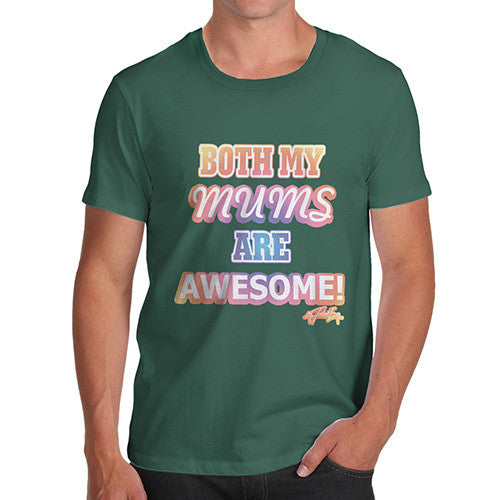 Men's Both My Mums Are Awesome T-Shirt