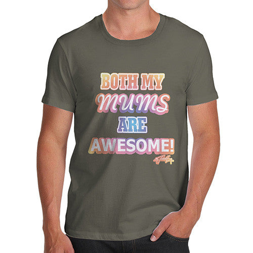 Men's Both My Mums Are Awesome T-Shirt