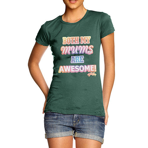 Women's Both My Mums Are Awesome T-Shirt