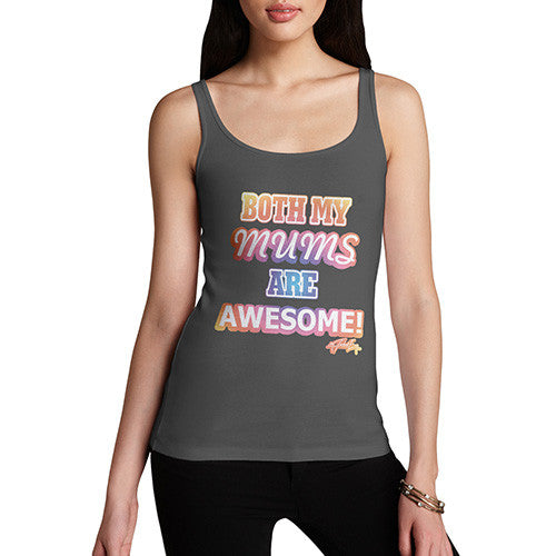 Women's Both My Mums Are Awesome Tank Top