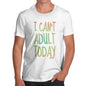 Men's I Can't Adult Today T-Shirt