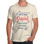 Men's I Don't Need Cupid T-Shirt