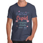 Men's I Don't Need Cupid T-Shirt