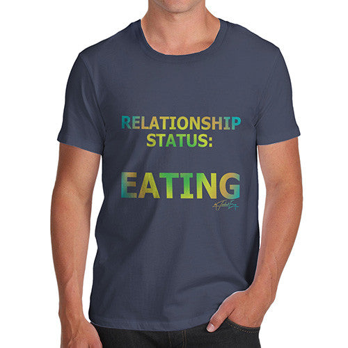 Men's Relationship Status: Eating T-Shirt