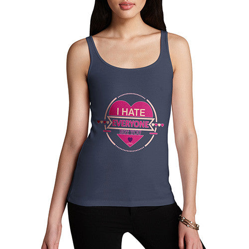 Women's I Hate Everyone But You Tank Top