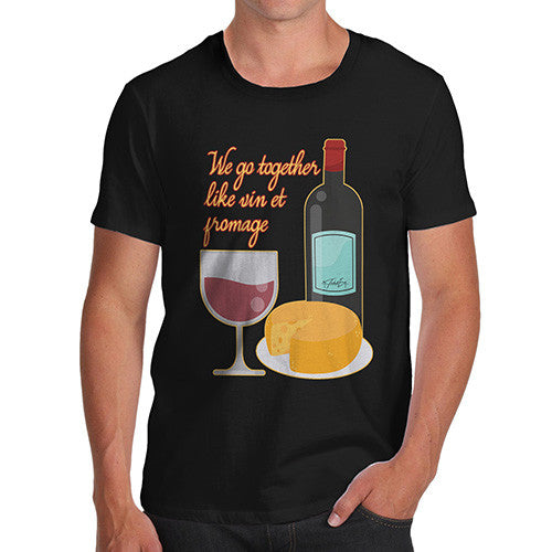 Men's We Go Together Like Wine & Cheese T-Shirt