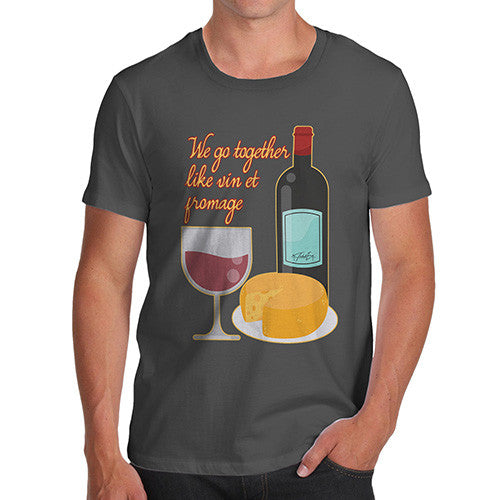 Men's We Go Together Like Wine & Cheese T-Shirt