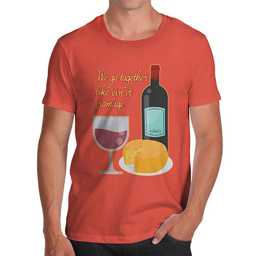 Men's We Go Together Like Wine & Cheese T-Shirt