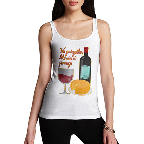 Women's We Go Together Like Wine & Cheese Tank Top