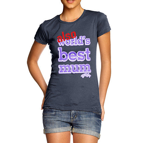 Women's Also World's Best Mum Purple T-Shirt