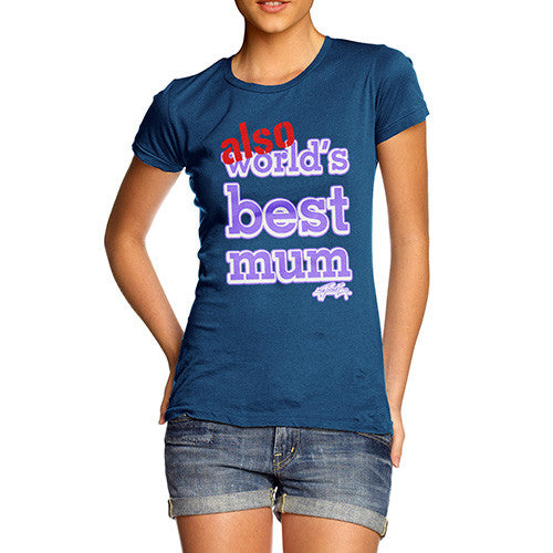 Women's Also World's Best Mum Purple T-Shirt