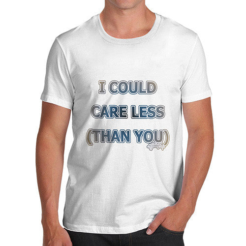 Men's I Could Care Less Than You T-Shirt