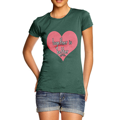 Women's Together Is Better T-Shirt