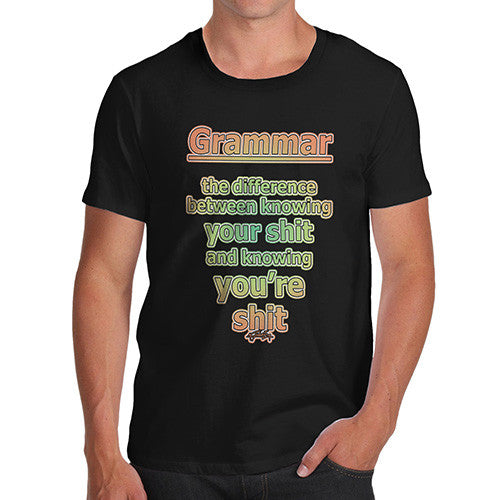 Men's Grammar Knowing Your Shit T-Shirt