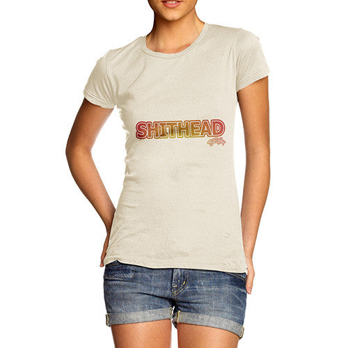 Women's Shithead Insult T-Shirt