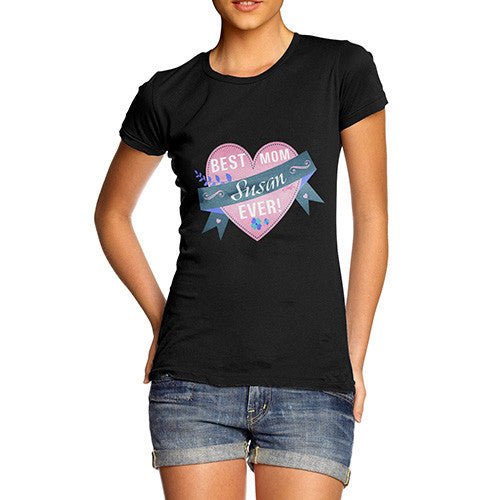 Women's Personalised Best Mom Ever! T-Shirt